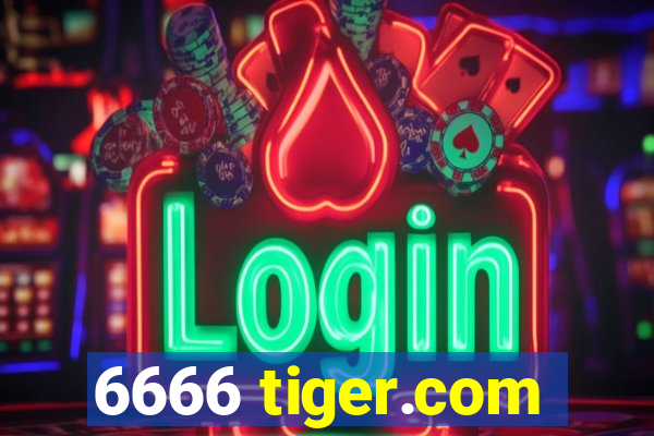 6666 tiger.com