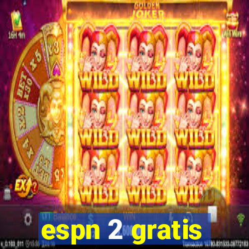 espn 2 gratis