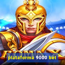 plataforma 9000 bet