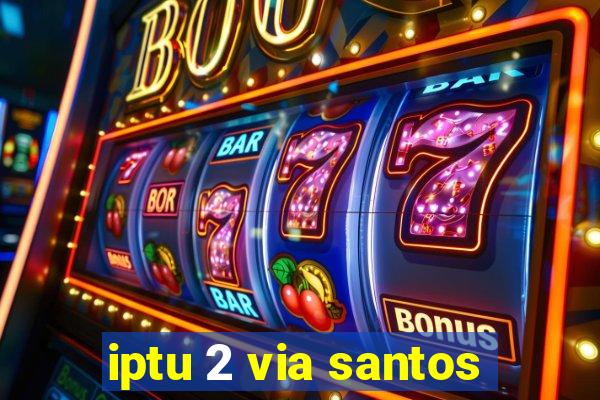 iptu 2 via santos