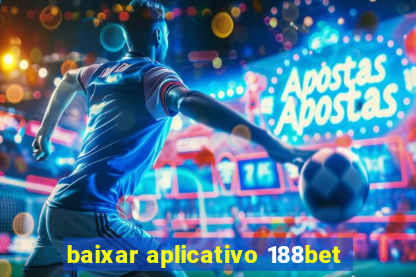 baixar aplicativo 188bet