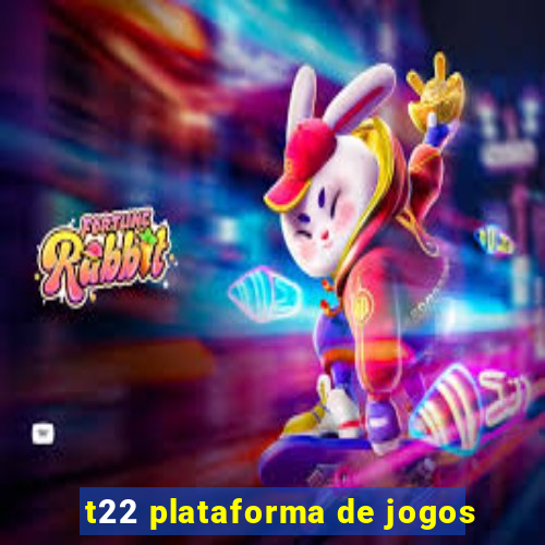 t22 plataforma de jogos