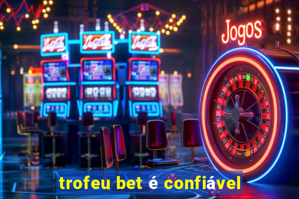 trofeu bet é confiável