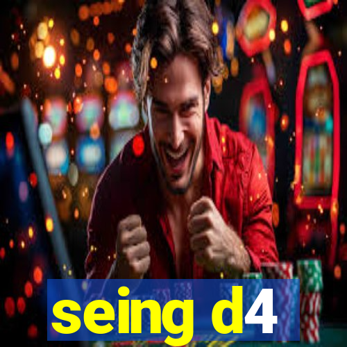 seing d4