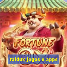 raidux jogos e apps