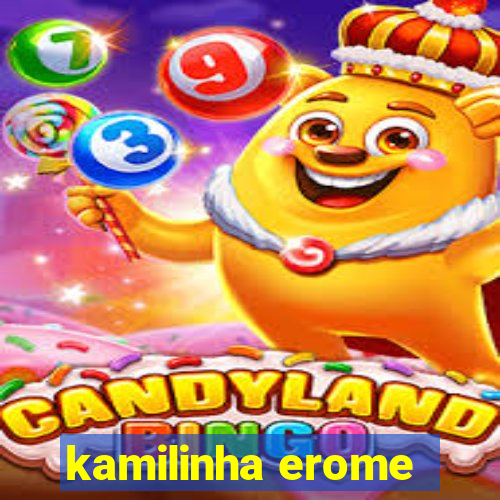 kamilinha erome