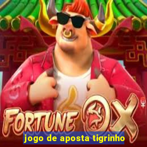 jogo de aposta tigrinho