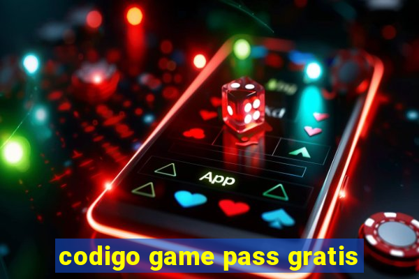 codigo game pass gratis